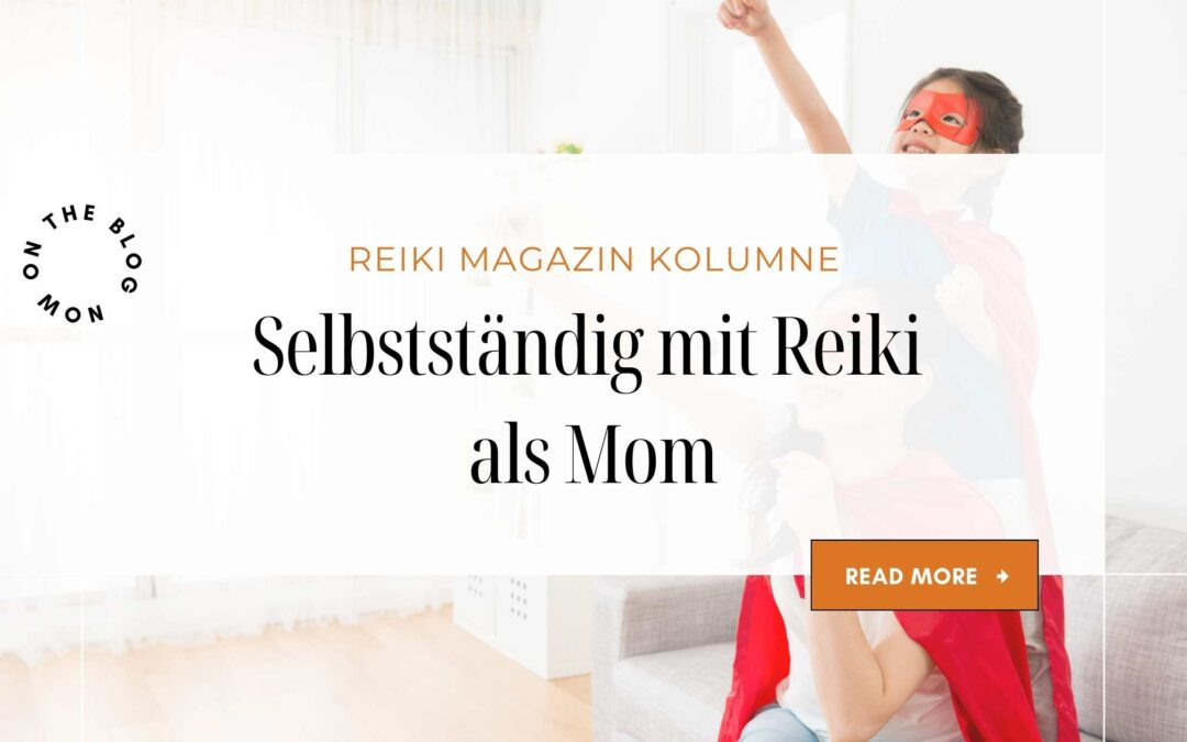 Selbstständig mit Reiki als Mutter